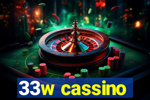 33w cassino